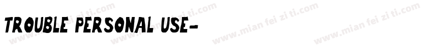 TROUBLE Personal Use字体转换